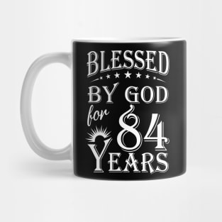 Blessed By God For 84 Years Christian Mug